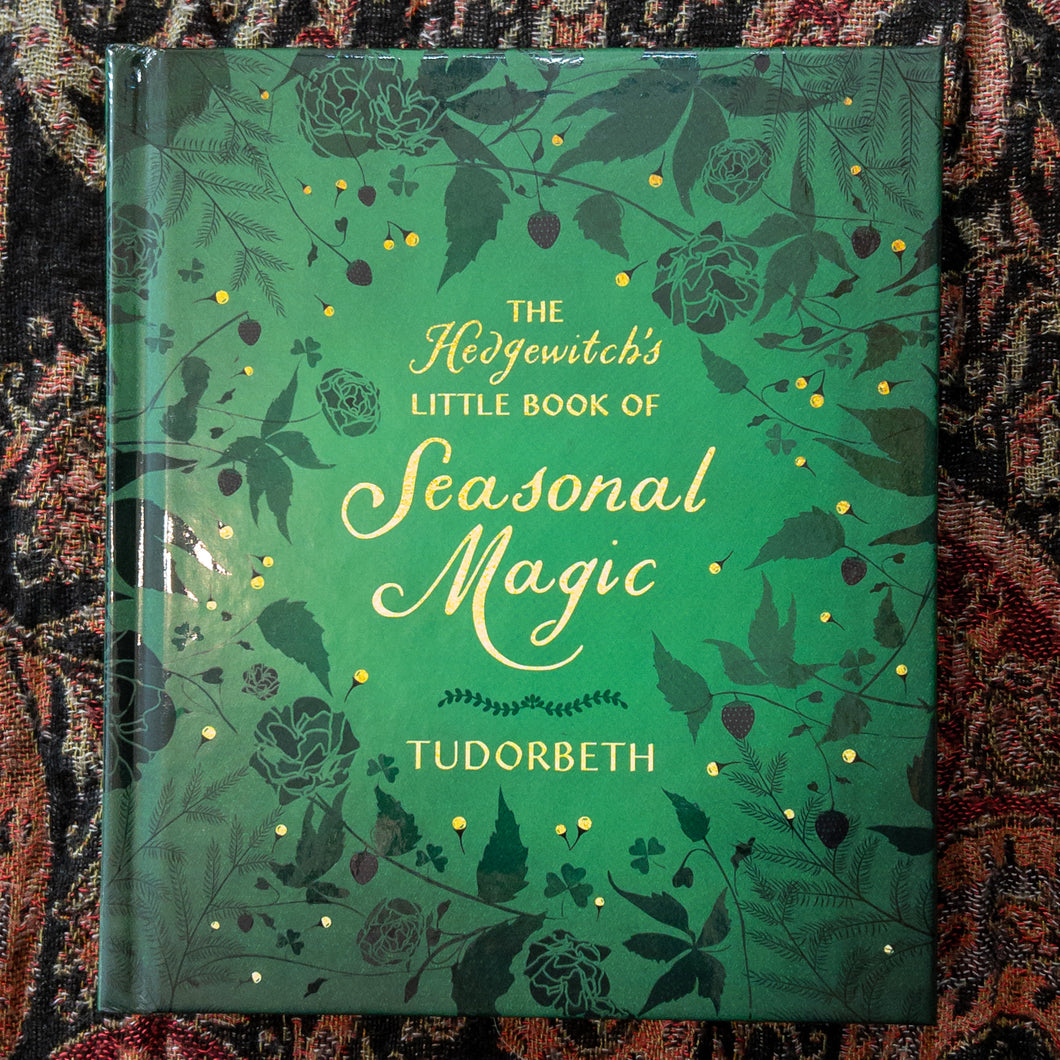 The Hedgewitch’s Little Book Of Seasonal Magic